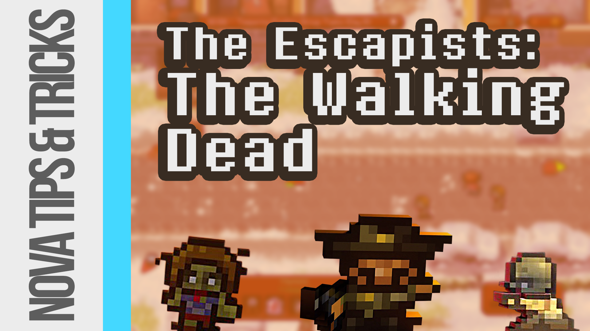 The Escapists: The Walking Dead Tips & Tricks for The Escapists: The Walking Dead