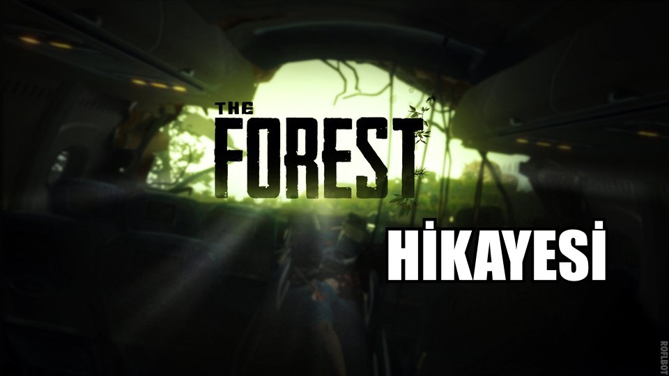 The Forest Hikayesi Merak Edenler Ve Çözemeyenler İçin [TR] for The Forest