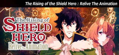 The Rising of the Shield Hero : Relive The Animation