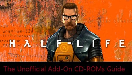 The Unofficial Half-Life Add-On CD-ROMs Guide. for Half-Life