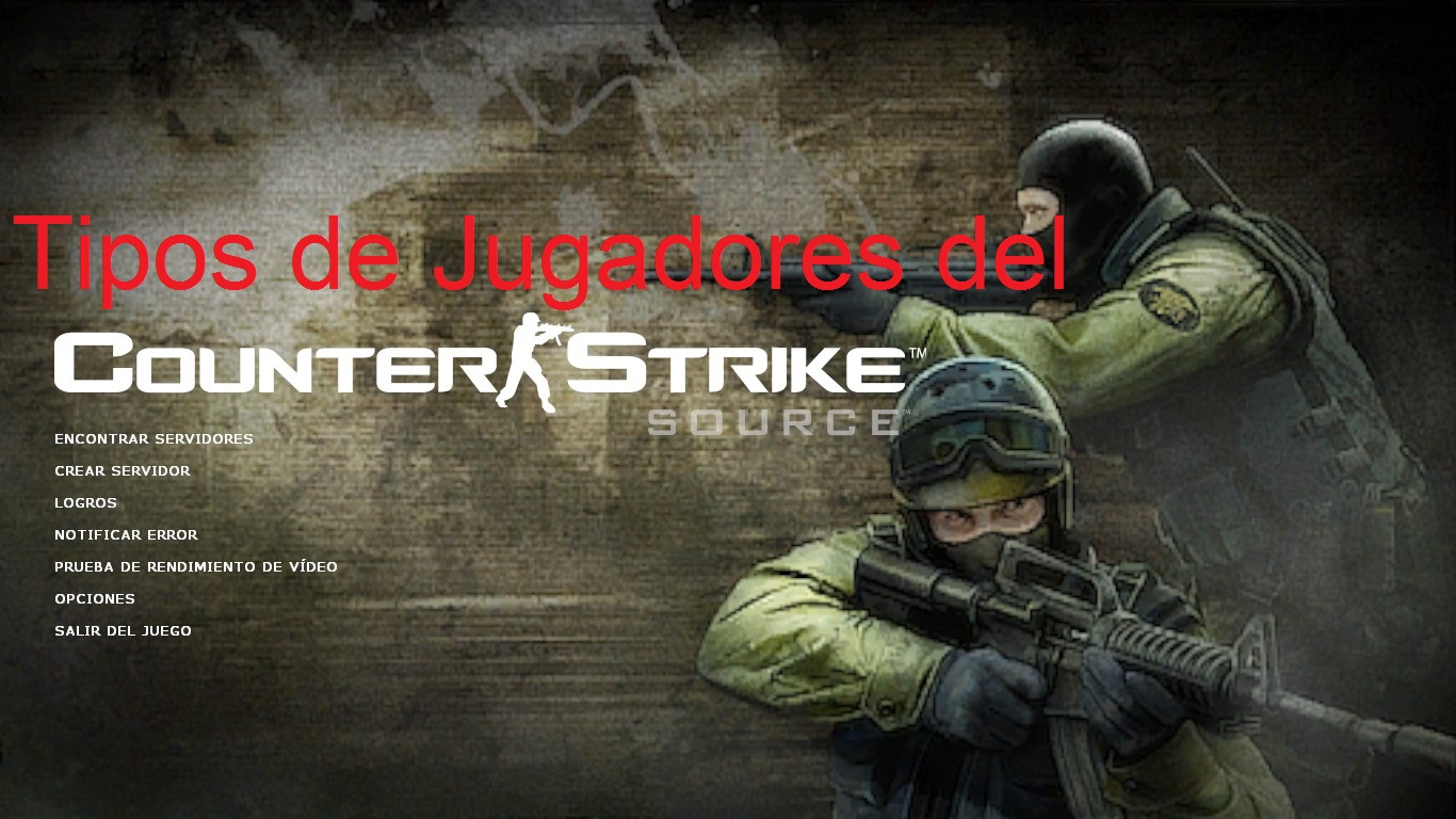 Tipos de Jugadores Del Counter-Strike for Counter-Strike: Source