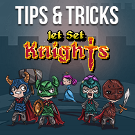 Tips & Tricks for Jet Set Knights