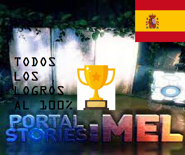 TODOS LOS LOGROS DE PORTAL STORIES MEL (EN ESPAÑOL). for Portal Stories: Mel