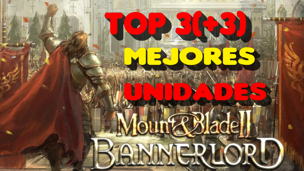 TOP 3(+3) de las MEJORES unidades en Bannerlord for Mount & Blade II: Bannerlord