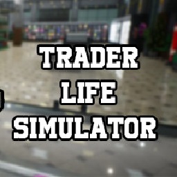 Trade Life Simulator Full Money for Trader Life Simulator