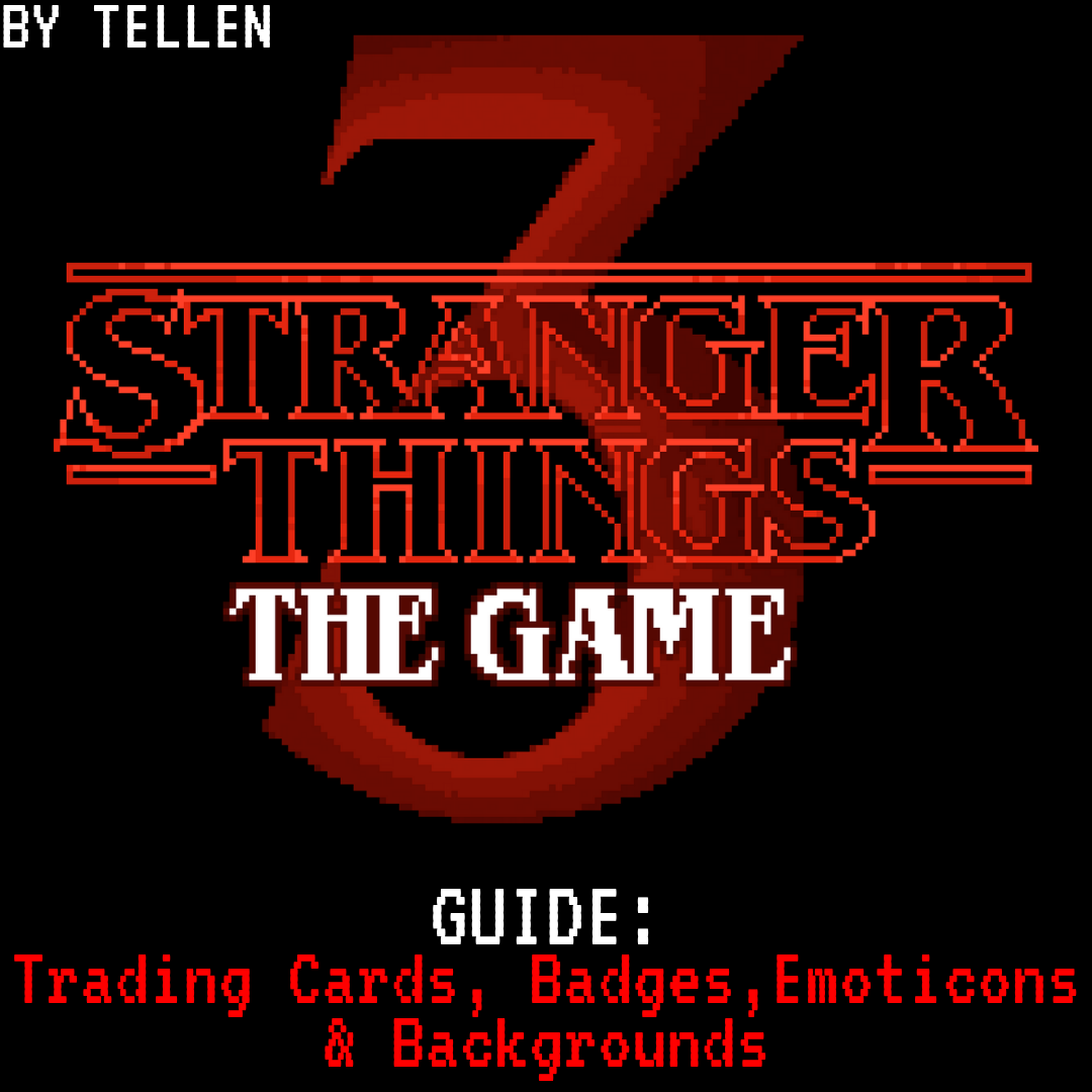 Trading Cards, Badges, Foil Badge, Emoticons, Backgrounds ! ( Stranger Things 3 : The Game ) for Stranger Things 3: The Game