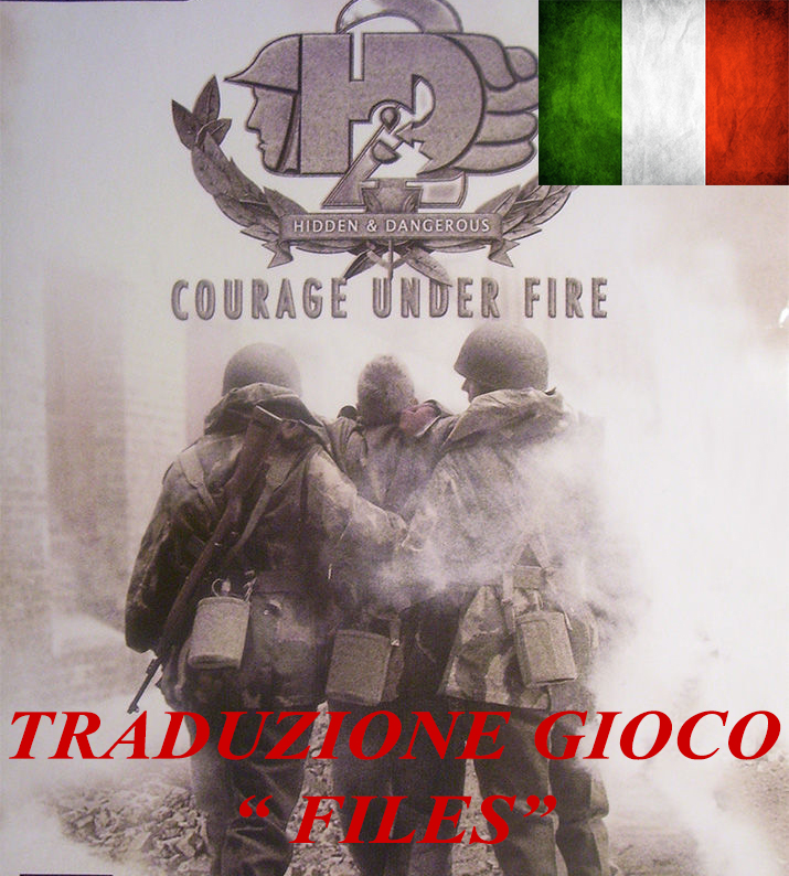 Traduzione dialoghi in italiano for Hidden & Dangerous 2: Courage Under Fire