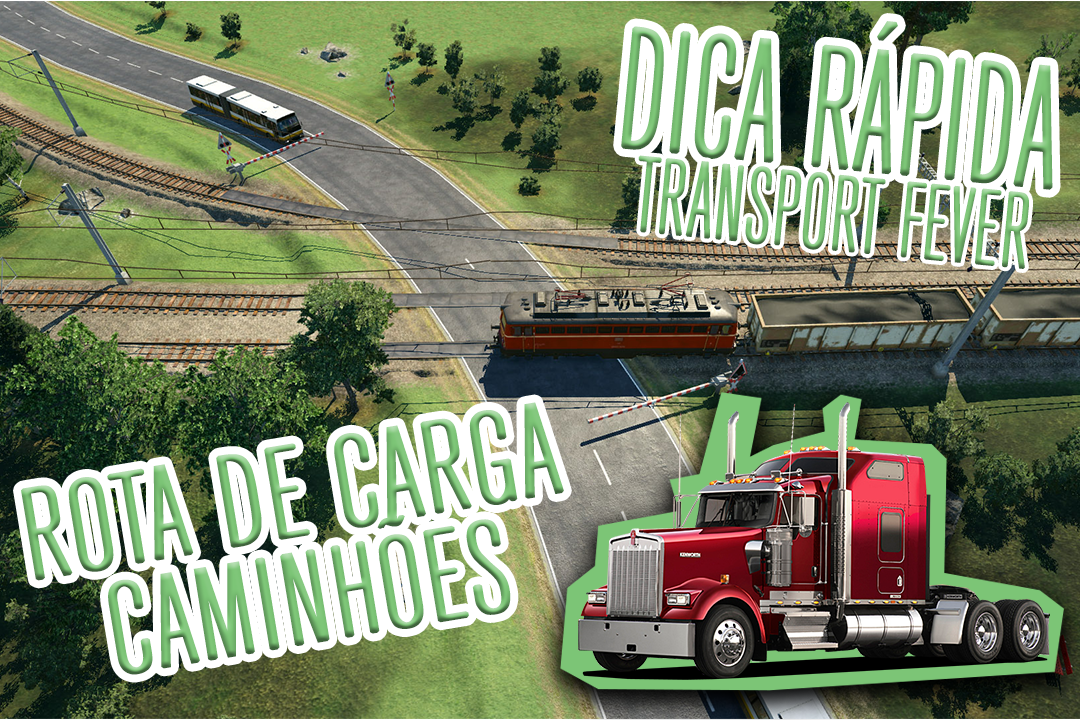 Transport Fever - Dicas Rápidas for Transport Fever