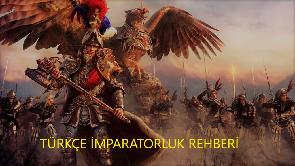 Türkçe İmparatorluk Rehberi for Total War: WARHAMMER II