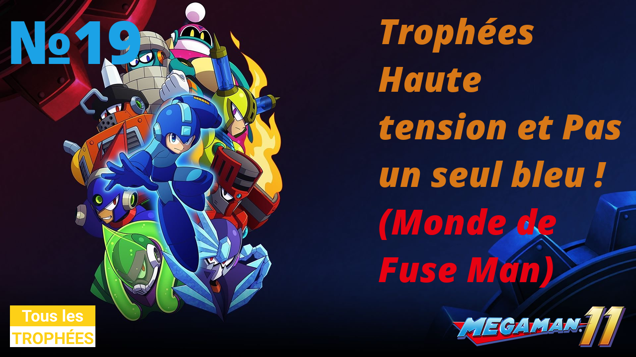 Trophée Trophées Haute tension et Pas un seul bleu ! (Monde de Fuse Man) for Mega Man 11