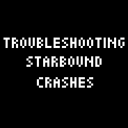 Troubleshooting Starbound Crashes for Starbound