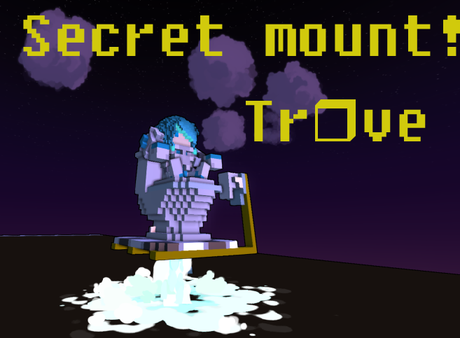 Trove secret mount! (ez crafting) / Секретный Маунт (простой крафт) for Trove