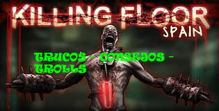 Trucos, Consejos y Trolleadas que puedes hacer en KF for Killing Floor