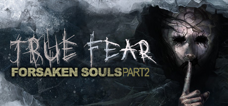 True Fear: Forsaken Souls Part 2