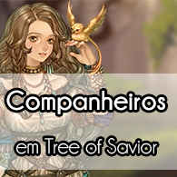 Tudo sobre Companheiros em Tree of Savior for Tree of Savior (English Ver.)