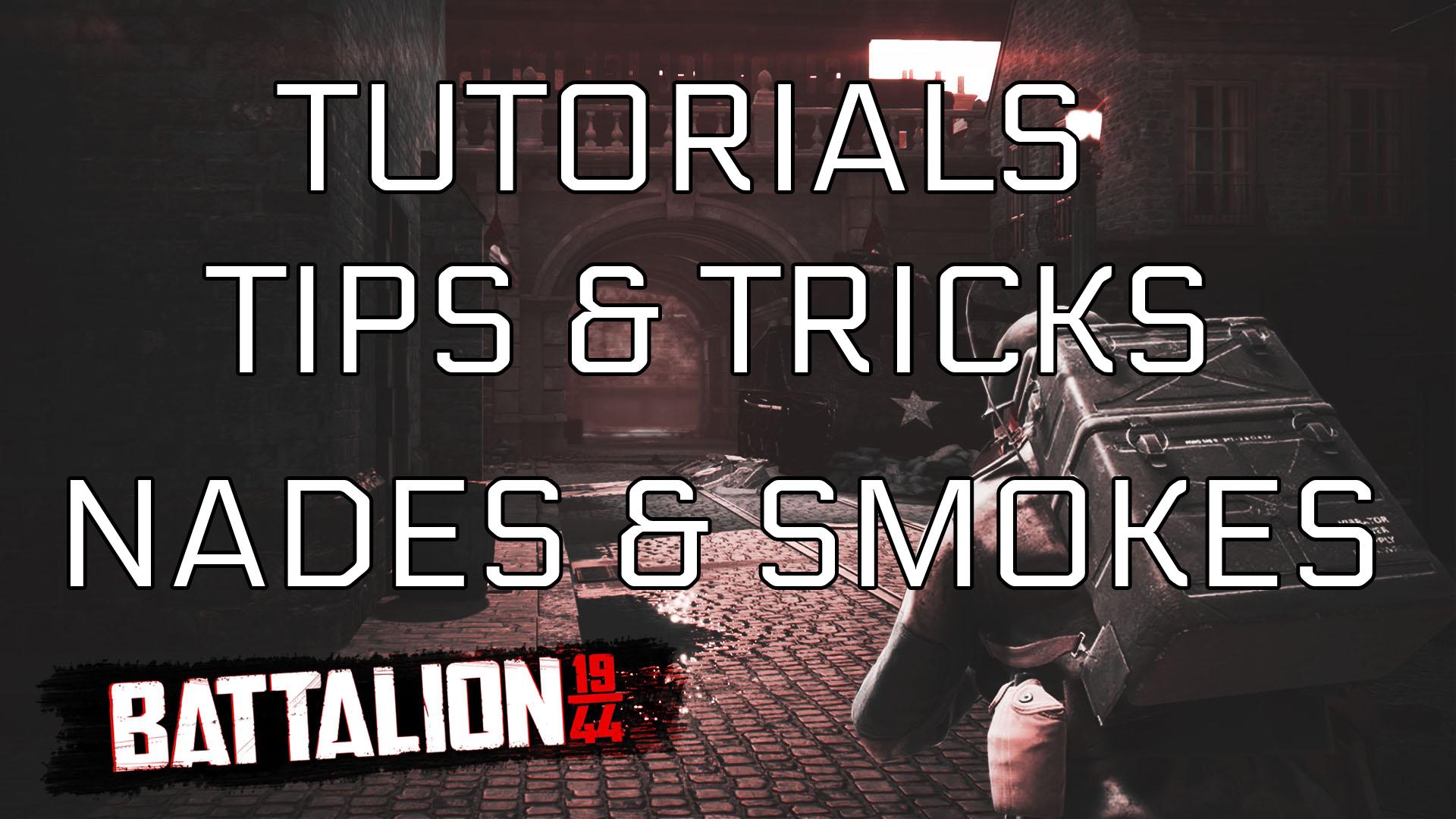 TUTORIALS, TIPS & TRICKS, NADE & SMOKE GUIDES for BATTALION 1944