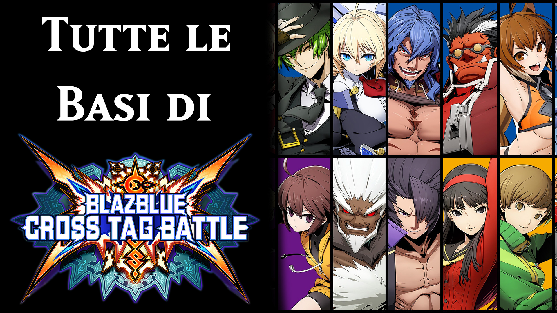 Tutte le Basi di Blazblue Cross Tag Battle for BlazBlue Cross Tag Battle