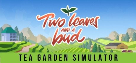 Two Leaves and a bud - Tea Garden Simulator