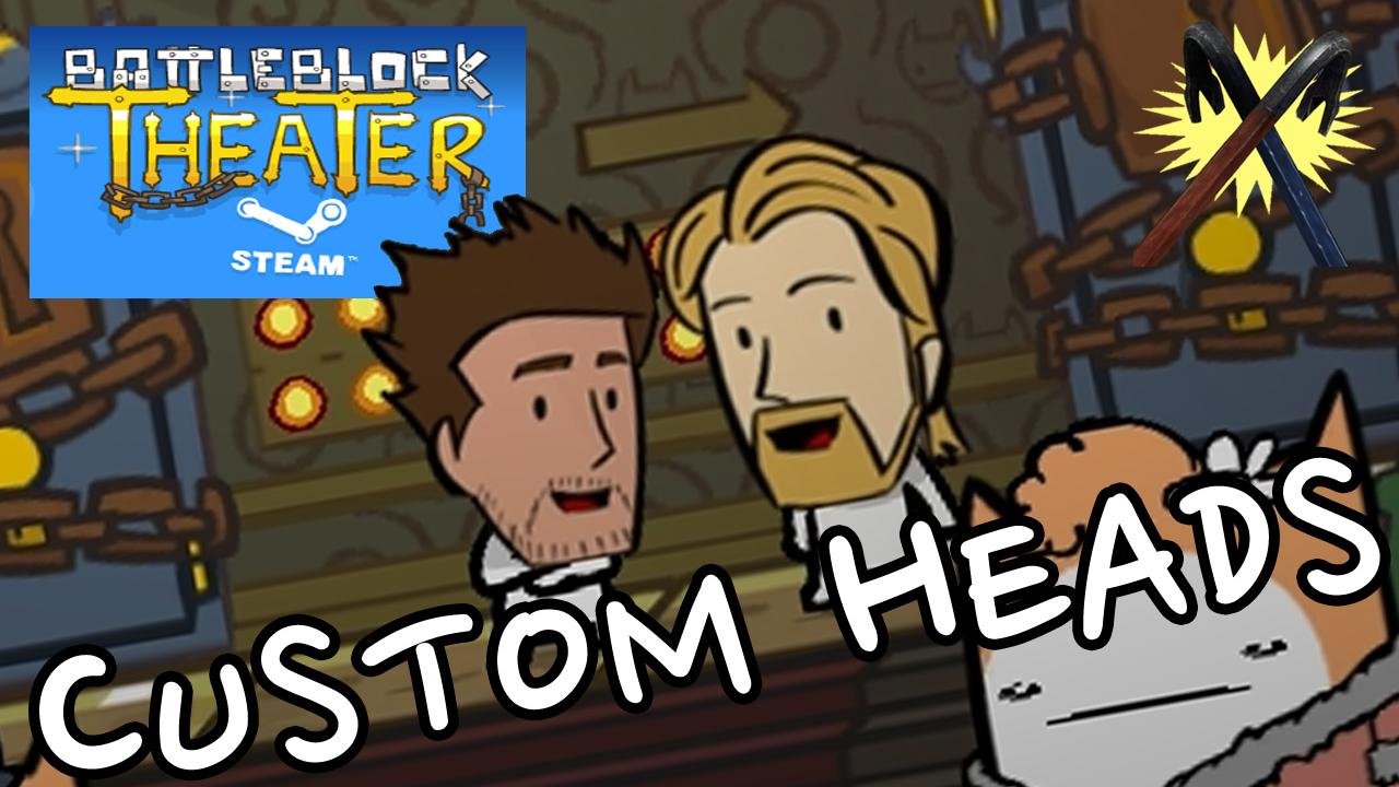 Using Custom Prisoner Heads! [Video Guide] for BattleBlock Theater