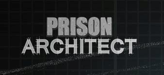 【v 2.0完结】Prison Architect 更新 中文翻译 for Prison Architect