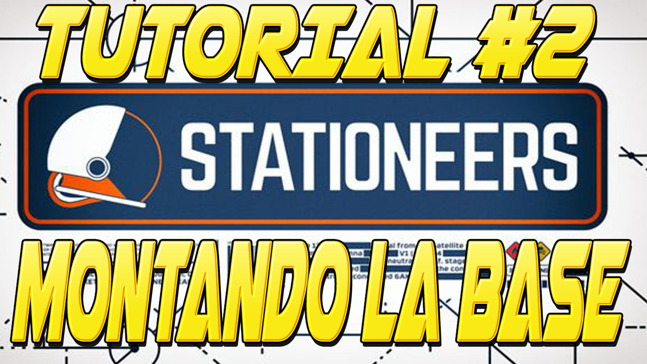[VÍDEO TUTORIAL] - Montando la base for Stationeers