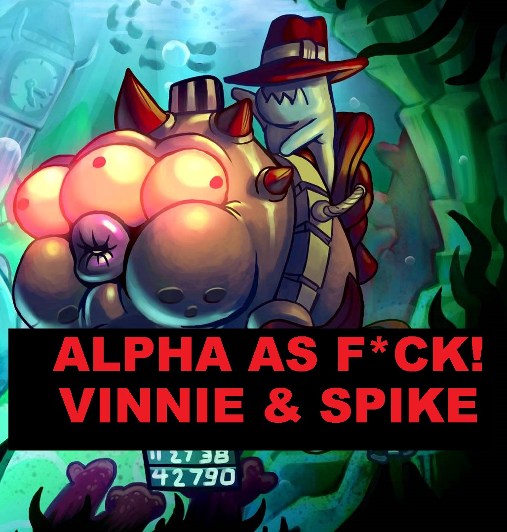 Vinnie & Spike - ALPHA AS F*CK! for Awesomenauts