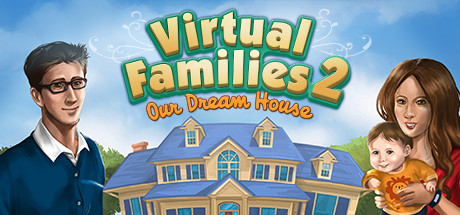 Virtual Families 2: Our Dream House