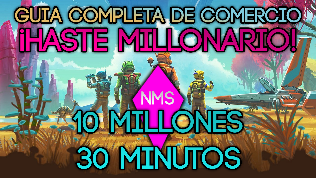 VUELVETE MILLONARIO | GUIA COMPLETA DE COMERCIO for No Man's Sky