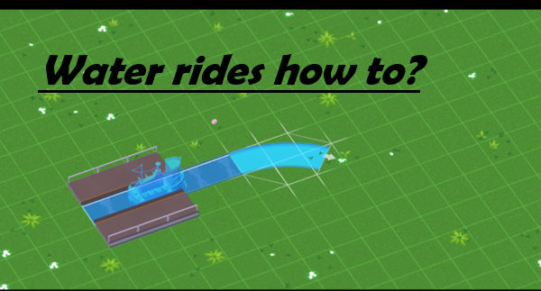 water rides how to for Parkitect