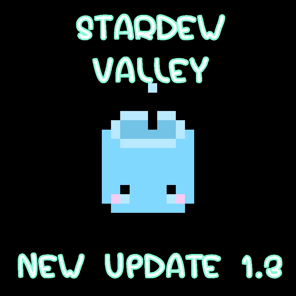 What's new in Stardew Valley UPDATE 1.3 for Stardew Valley