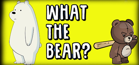 What The Bear?