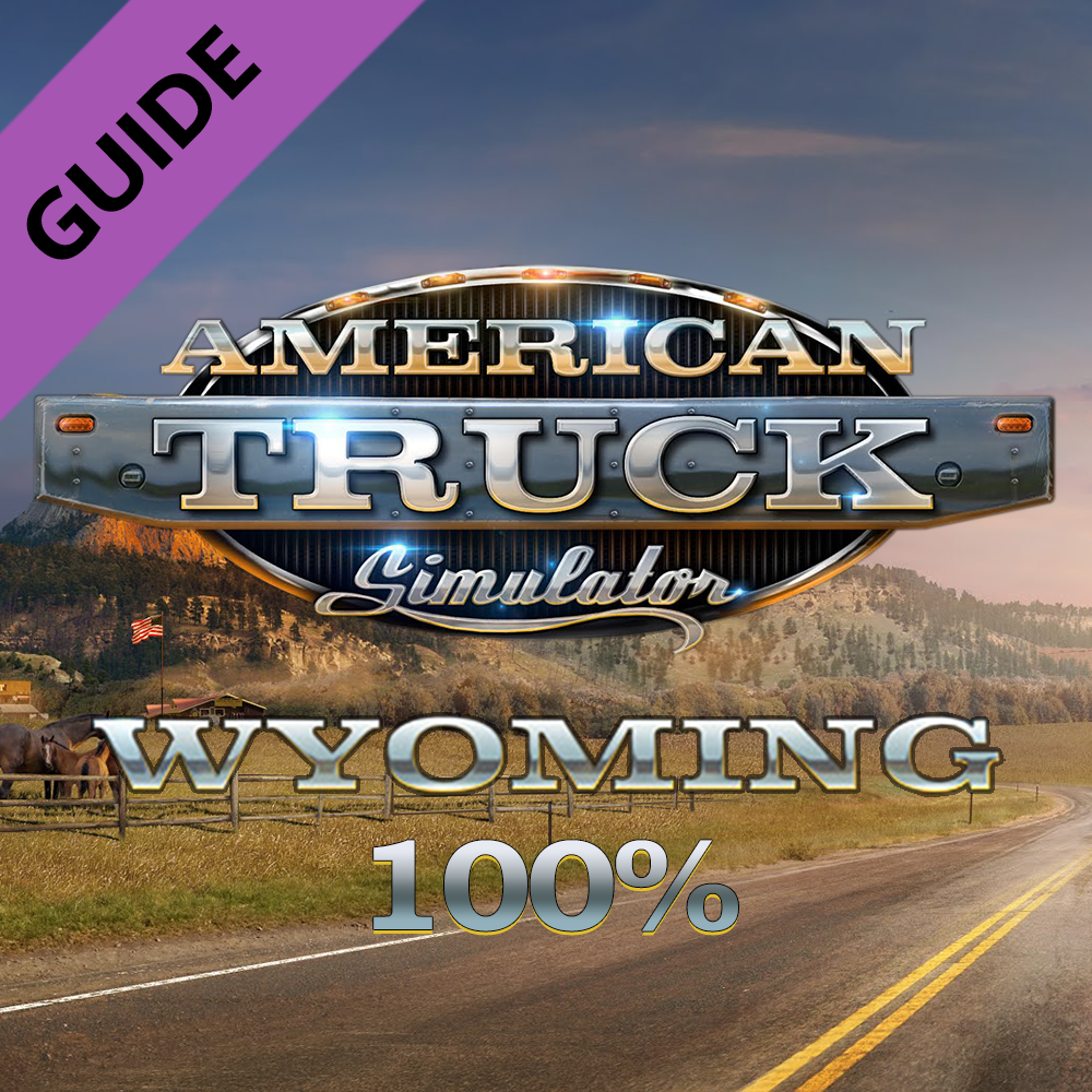 Wyoming 100% Errungenschaften-Guide [GER] for American Truck Simulator